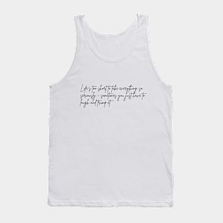 Life's too short to take everything so seriously  sometimes you just have to laugh and trump-et Tank Top